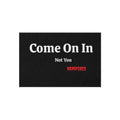 Humorous Outdoor Rug - "Come On In, Not You Vampires"  IYKYK