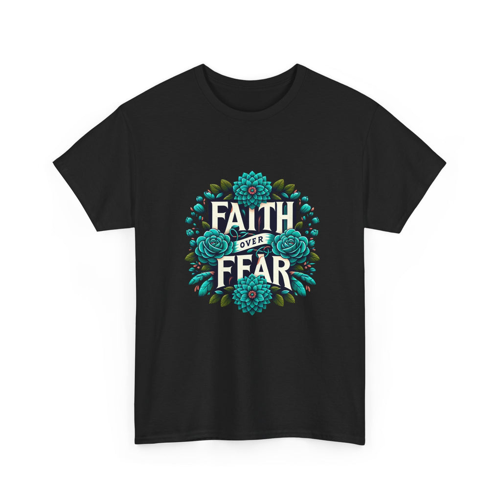 Faith Over Fear T shirt