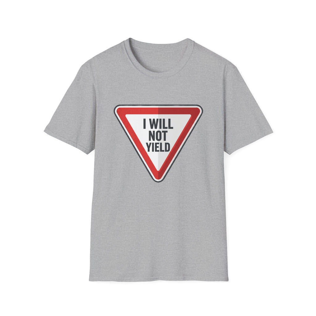 I Will Not Yield T-Shirt