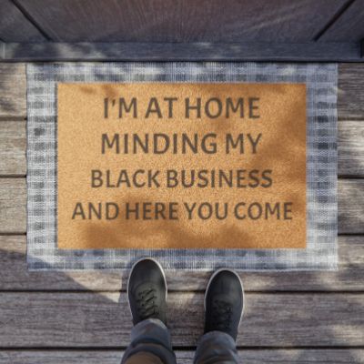 At Home Minding My Black Business doormat
