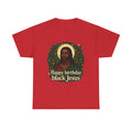 Happy Birthday Black Jesus Tee